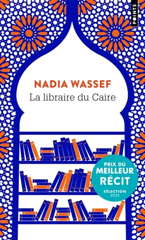 La libraire du Caire : récit - Nadia Wassef