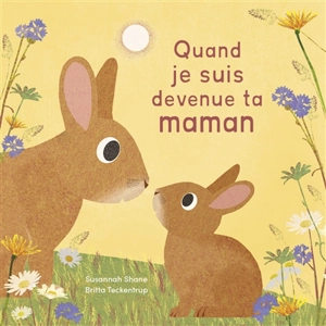 Quand je suis devenue ta maman - Susannah Shane