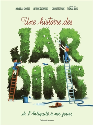 Une histoire des jardins : de l'Antiquité à nos jours - Mirabelle Croizier