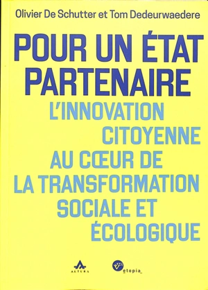 Pour un Etat partenaire : l'innovation citoyenne au coeur de la transformation sociale et écologique - Olivier De Schutter