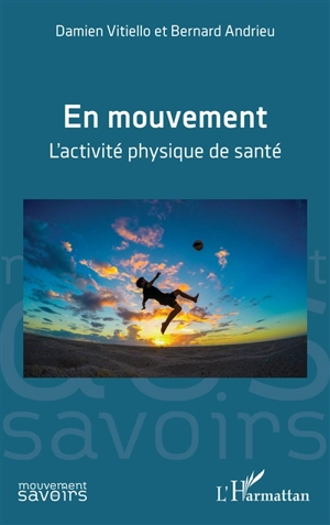 En mouvement : l'activité physique de santé - Damien Vitiello