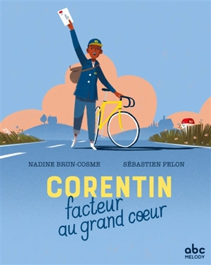 Corentin, facteur au grand coeur - Nadine Brun-Cosme