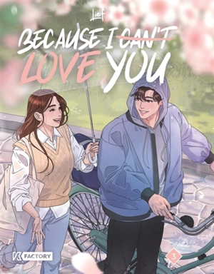 Because I can't love you. Vol. 3 - Lief