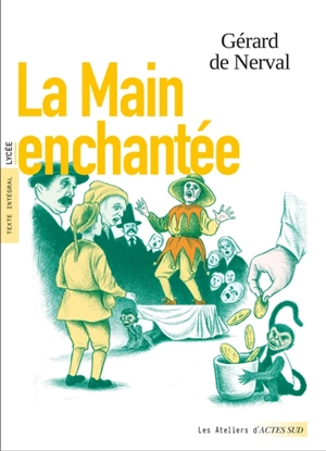 La main enchantée : texte intégral, lycée - Gérard de Nerval