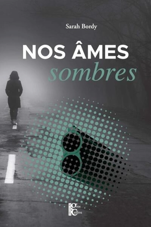 Nos âmes sombres - Sarah Bordy