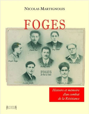 Foges : histoire et mémoire d'un combat de la Résistance - Nicolas Martignoles