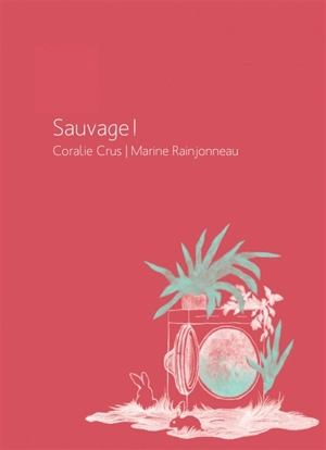 Sauvage ! - Coralie Crus