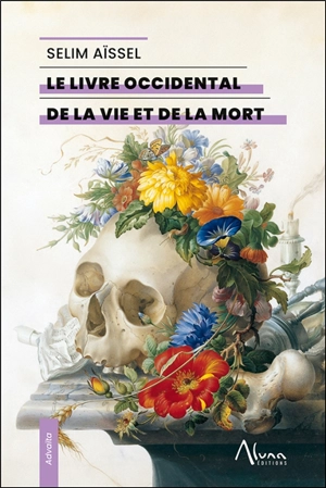 Le livre occidental de la vie et de la mort - Selim Aïssel