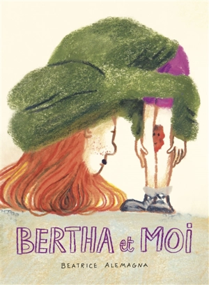 Bertha et moi - Beatrice Alemagna