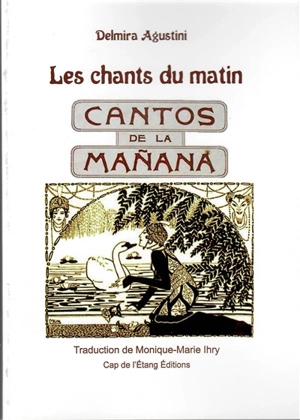 Les chants du matin. Cantos de la manana - Delmira Agustini