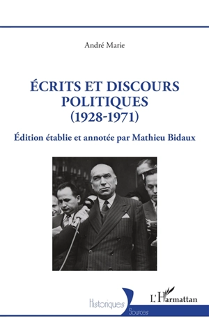 Ecrits et discours politiques (1928-1971) - André Marie