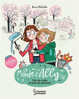 Le monde d'Ally. Vol. 4. Pot de colle et pots de peinture - Karen McCombie