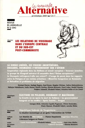 Nouvelle alternative (La), n° 54. Les relations de voisinage dans l'Europe centrale et du Sud-Est post-communiste