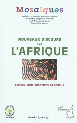 Mosaïques, n° 1. Nouveaux discours sur l'Afrique : scènes, configurations et enjeux