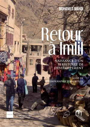 Retour à Imlil : naissance d'un territoire de développement. Ethnographie d'un rituel - Mohamed Mahdi