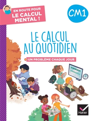 Le calcul au quotidien CM1 : + un problème chaque jour - Maxime Paul