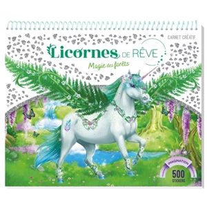 Licornes de rêve : Carnet créatif : Magie de la forêt