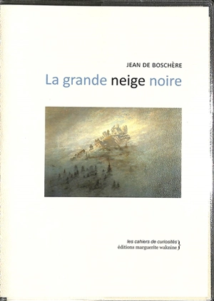 La grande neige noire - Jean de Bosschère