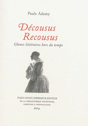 Décousus recousus : glanes littéraires hors du temps - Paule Adamy