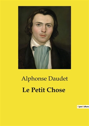 Le Petit Chose - Alphonse Daudet