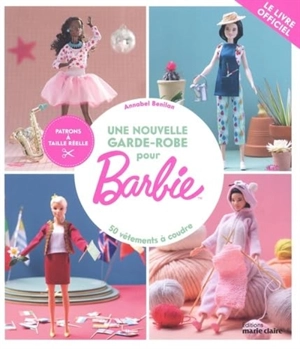 Une nouvelle garde-robe pour Barbie : 50 vêtements à coudre - Annabel Benilan