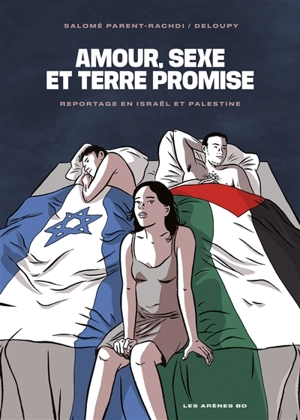 Amour, sexe et terre promise : reportage en Israël et Palestine - Salomé Parent-Rachdi