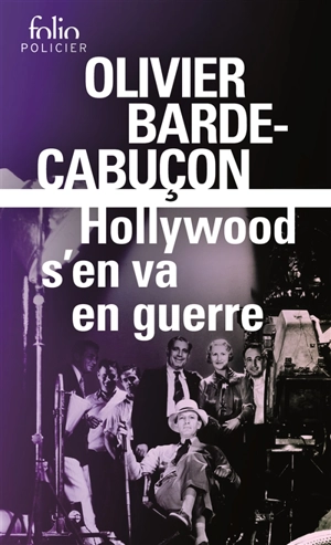 Hollywood s'en va en guerre - Olivier Barde-Cabuçon