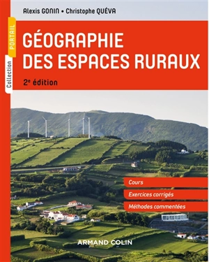 Géographie des espaces ruraux : cours, études de cas, entraînements, méthodes commentées - Alexis Gonin