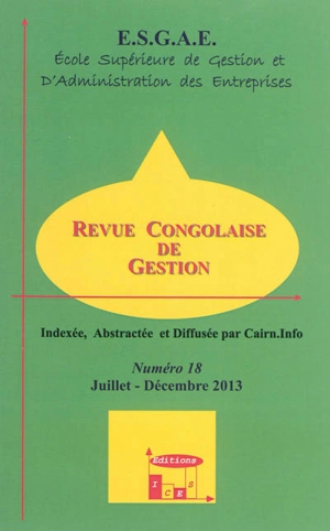 Revue congolaise de gestion, n° 18 - École supérieure de gestion et d'administration des entreprises (Brazzaville)