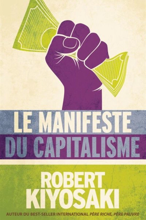 Le Manifeste du capitalisme - Robert T. Kiyosaki