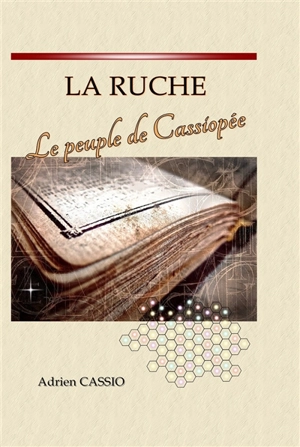 La ruche : le peuple de Cassiopée - Adrien Cassio