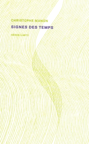 Signes des temps - Christophe Manon