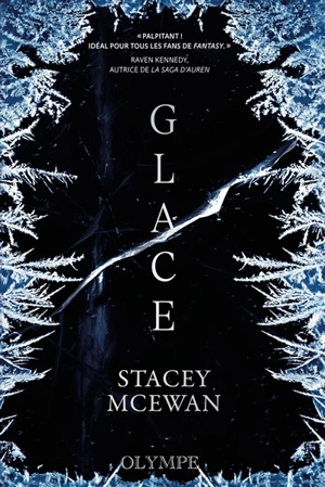 La trilogie des glaces. Vol. 1. Glace - Stacey McEwan