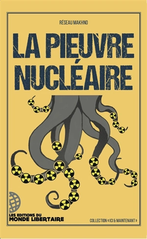 La pieuvre nucléaire - Fédération anarchiste (France). Groupe Nestor Makhno (Saint-Etienne)
