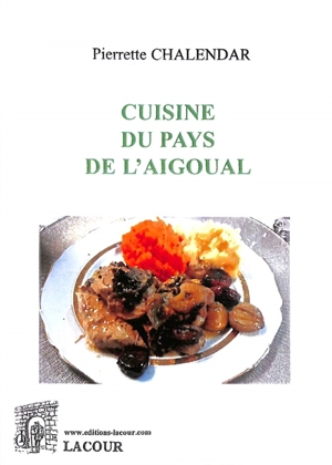 Cuisine du pays de l'Aigoual - Pierrette Chalendar