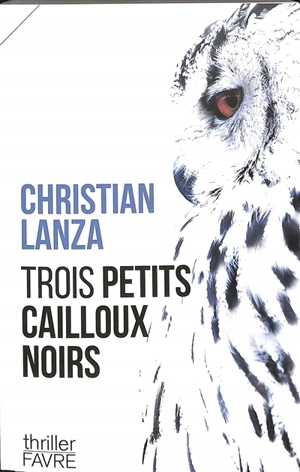 Trois petits cailloux noirs - Christian Lanza