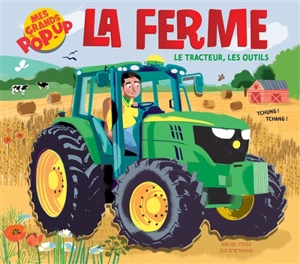 La ferme, le tracteur, les outils - Rachel Moss