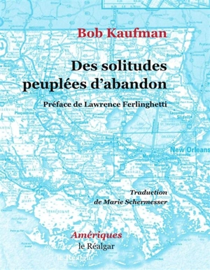 Des solitudes peuplées d'abandon - Bob Kaufman