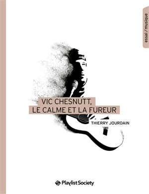 Vic Chesnutt, le calme et la fureur - Thierry Jourdain