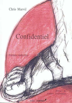 Confidentiel : poèmes indociles - Chris Marvil