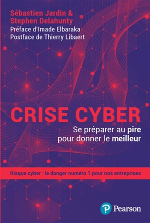 Crise cyber : se préparer au pire pour donner le meilleur - Sébastien Jardin