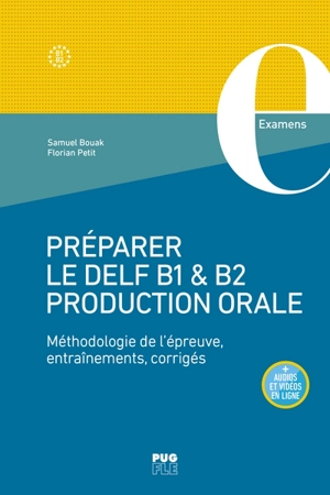 Préparer le DELF B1 & B2 production orale : méthodologie de l'épreuve, entraînements, corrigés - Samuel Bouak