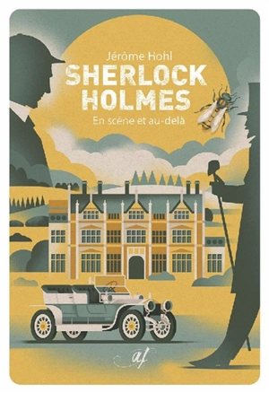 Sherlock Holmes : en scène et au-delà - Jérôme Hohl