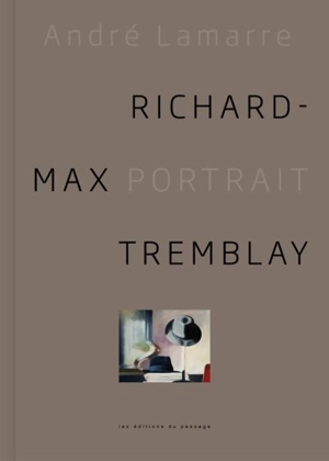 Richard-Max Tremblay, portrait - André Lamarre