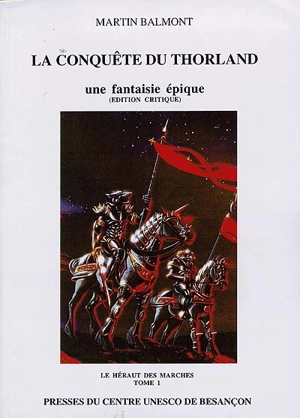 La conquête du Thorland : une fantaisie épique. Vol. 1. Le héraut des marches - Martin Balmont