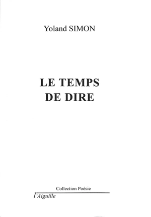 Le temps de dire - Yoland Simon