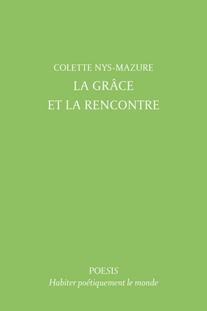 La grâce et la rencontre - Colette Nys-Mazure