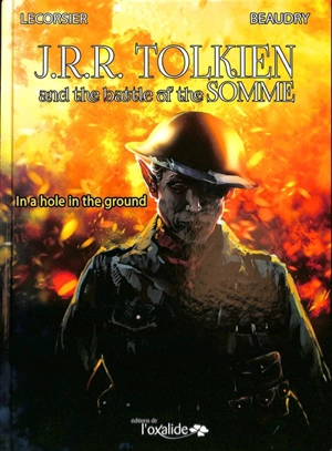 J.R.R. Tolkien and the battle of the Somme : in a hole in the ground - Emmanuel Beaudry