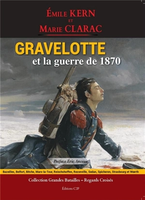 Gravelotte et la guerre de 1870 - Emile Kern