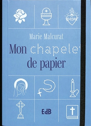 Mon chapelet de papier - Marie Malcurat